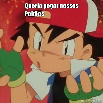 Queria pegar nesses
Peit�es
 