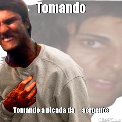 Tomando Tomando a picada da      serpente