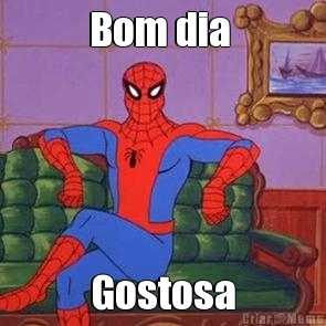 Bom dia  Gostosa