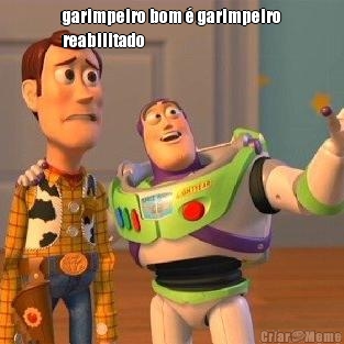 garimpeiro bom � garimpeiro
reabilitado 