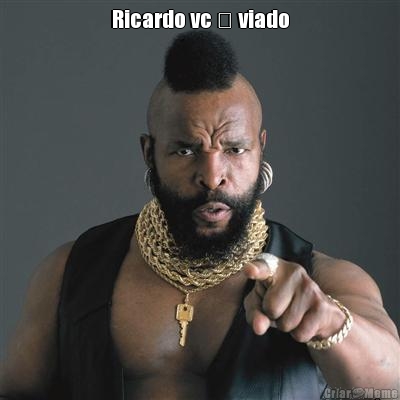 Ricardo vc � viado 