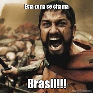 Esta zona se chama Brasil!!!