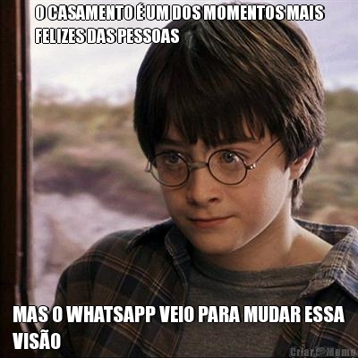 O CASAMENTO � UM DOS MOMENTOS MAIS
FELIZES DAS PESSOAS MAS O WHATSAPP VEIO PARA MUDAR ESSA
VIS�O