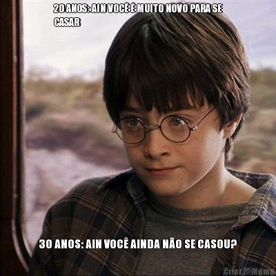 20 ANOS: AIN VOC� � MUITO NOVO PARA SE
CASAR 30 ANOS: AIN VOC� AINDA N�O SE CASOU?