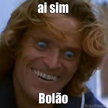 ai sim  Bol�o 