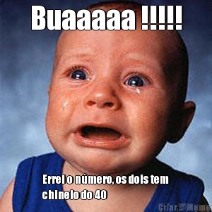 Buaaaaa !!!!! Errei o n�mero, os dois tem
chinelo do 40 