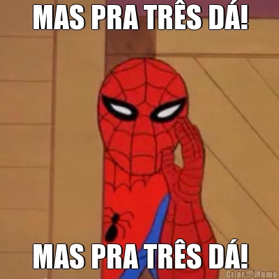 MAS PRA TR�S D�! MAS PRA TR�S D�!