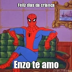 Feliz dias da crian�a Enzo te amo