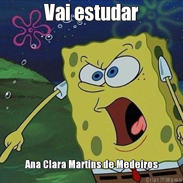 Vai estudar Ana Clara Martins de Medeiros