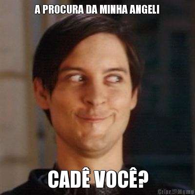 A PROCURA DA MINHA ANGEL! CAD� VOC�?