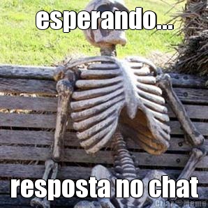esperando... resposta no chat