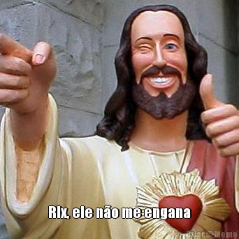  Rlx, ele n�o me engana