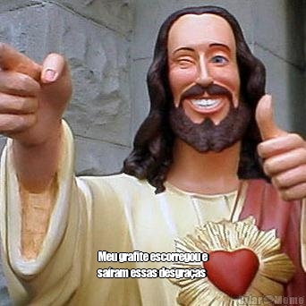  Meu grafite escorregou e
sa�ram essas desgra�as