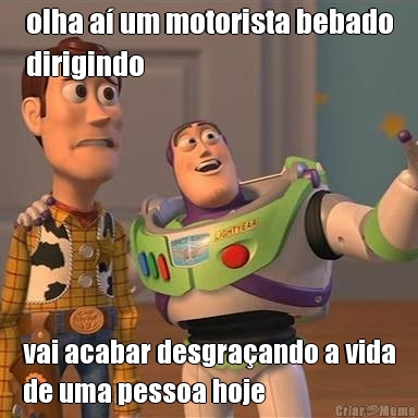 olha a� um motorista bebado
dirigindo vai acabar desgra�ando a vida
de uma pessoa hoje