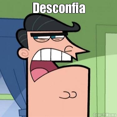 Desconfia 