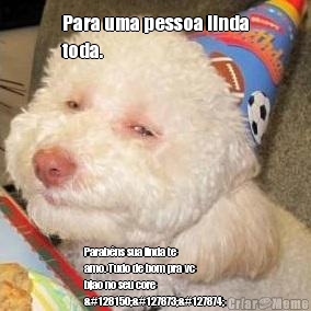 Para uma pessoa linda
toda.
 Parab�ns sua linda te
amo. Tudo de bom pra vc
bjao no seu core
💖🎁🎂