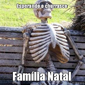 Esperando o churrasco  Fam�lia Natal 