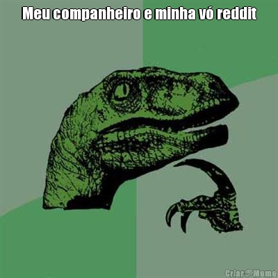 Meu companheiro e minha v� reddit 