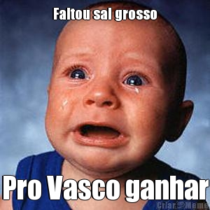 Faltou sal grosso Pro Vasco ganhar