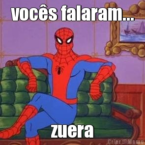 voc�s falaram... zuera