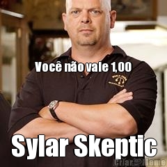 


Voc� n�o vale 1,00 Sylar Skeptic
