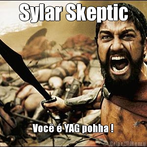 Sylar Skeptic Voc� � YAG pohha !