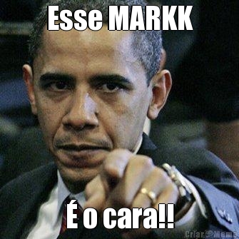 Esse MARKK � o cara!!