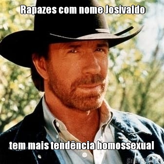  Rapazes com nome Josivaldo tem mais tend�ncia homossexual