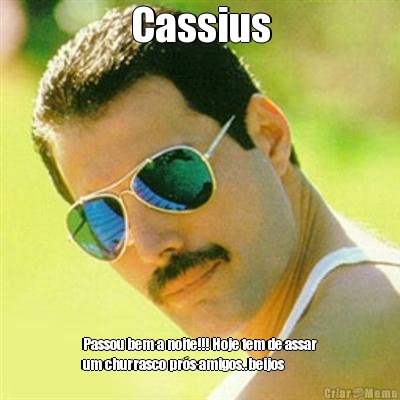 Cassius Passou bem a noite!!! Hoje tem de assar
um churrasco pr�s amigos..beijos