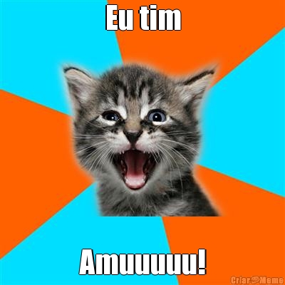 Eu tim Amuuuuu!
