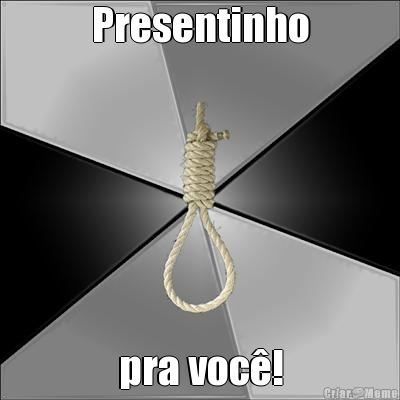 Presentinho pra voc�!