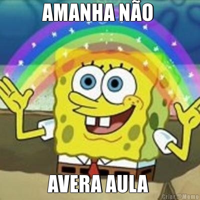 AMANHA N�O 
 AVERA AULA 
