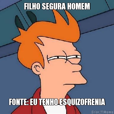 FILHO SEGURA HOMEM FONTE: EU TENHO ESQUIZOFRENIA