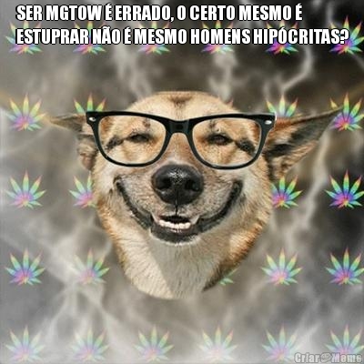 SER MGTOW � ERRADO, O CERTO MESMO �
ESTUPRAR N�O � MESMO HOMENS HIP�CRITAS? 