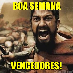 BOA SEMANA VENCEDORES!