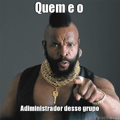 Quem e o  Adiministrador desse grupo