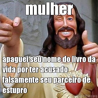 mulher apaguei seu nome do livro da
vida por ter acusado
falsamente seu parceiro de
estupro