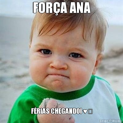 FOR�A ANA F�RIAS CHEGANDO! ♥️