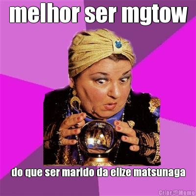 melhor ser mgtow do que ser marido da elize matsunaga