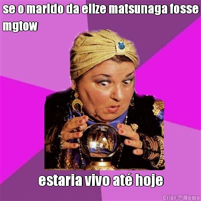 se o marido da elize matsunaga fosse
mgtow estaria vivo at� hoje