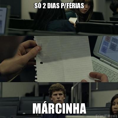 S� 2 DIAS P/F�RIAS M�RCINHA