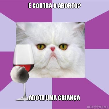 � CONTRA O ABORTO? ADOTA UMA CRIAN�A