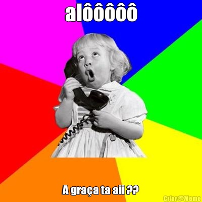 al����� A gra�a ta aii ??