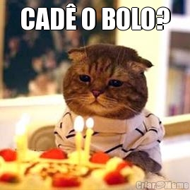 CAD� O BOLO? 