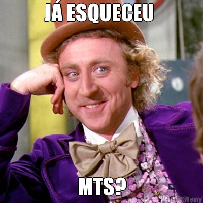 J� ESQUECEU  MTS?
