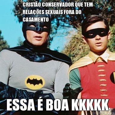 CRIST�O CONSERVADOR QUE TEM
RELA��ES SEXUAIS FORA DO
CASAMENTO ESSA � BOA KKKKK