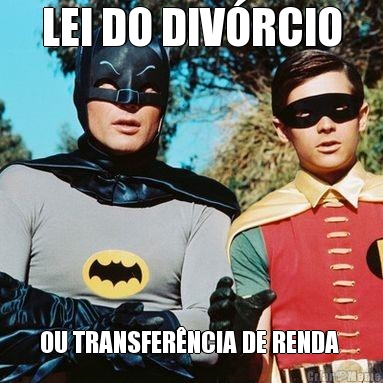 LEI DO DIV�RCIO OU TRANSFER�NCIA DE RENDA 