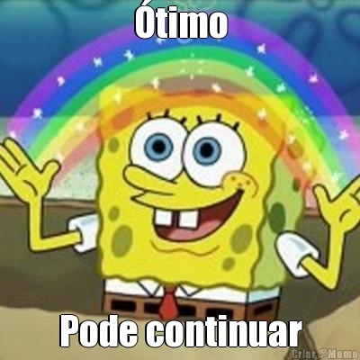 �timo Pode continuar