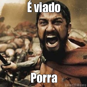 � viado Porra