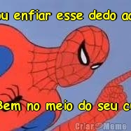 Vou enfiar esse dedo aqui Bem no meio do seu c�